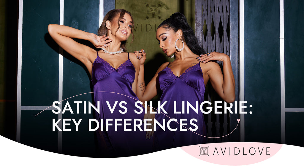 Satin vs Silk Lingerie: Key Differences