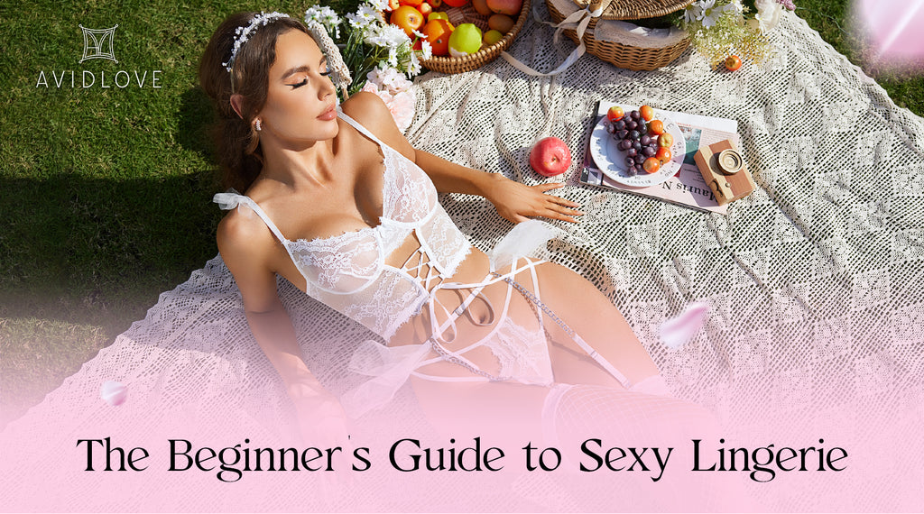 The Beginner's Guide to Sexy Lingerie